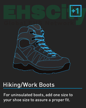 Hiking/Work BootsAdd one size to your show size for boots to assure a proper fit.