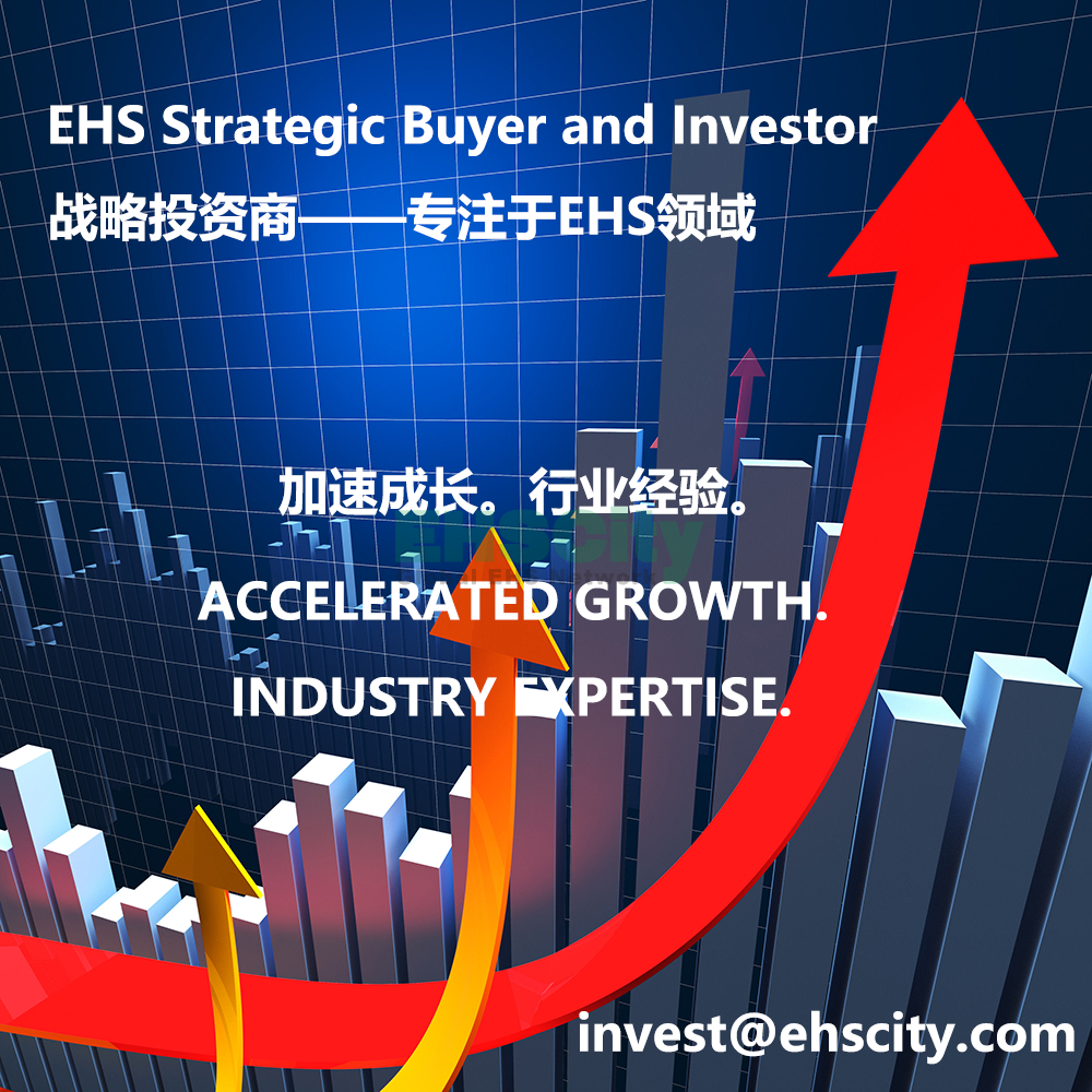 EHS Strategic Buyer and Investor 战略投资商——专注于EHS领域